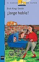 JORGE,HABLA! | 9788434844018 | SMITH, DICK KING | Llibreria L'Illa - Llibreria Online de Mollet - Comprar llibres online