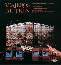 VIAJEROS AL TREN | 9788477820536 | LOPEZ MONDEJAR,PUBLIO