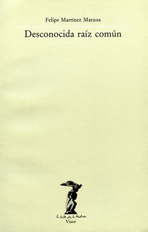 DESCONOCIDA RAIZ COMUN | 9788477740025 | MARTINEZ MARZOA, FELIPE