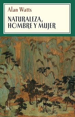 NATURALEZA, HOMBRE Y MUJER | 9788472452510 | WATTS, ALAN | Llibreria L'Illa - Llibreria Online de Mollet - Comprar llibres online