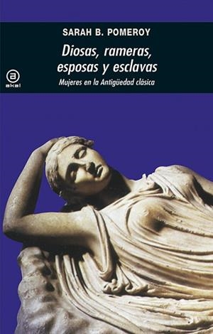 DIOSAS,RAMERAS,ESPOSAS Y ESCLAVAS | 9788476001875 | POMEROY, SARA B. | Llibreria L'Illa - Llibreria Online de Mollet - Comprar llibres online