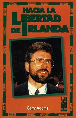 HACIA LA LIBERTAD DE IRLANDA | 9788486597344 | ADAMS,GERRY | Llibreria L'Illa - Llibreria Online de Mollet - Comprar llibres online