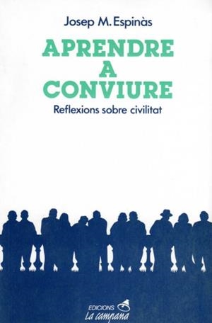 APRENDRE A CONVIURE : REFLEXIONS SOBRE CIVILITAT | 9788486491017 | ESPINàS, JOSEP M. | Llibreria L'Illa - Llibreria Online de Mollet - Comprar llibres online
