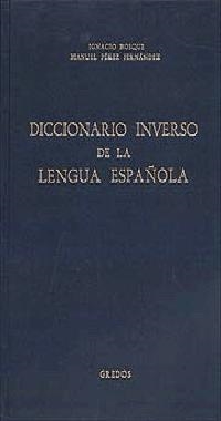 DICCIONARIO INVERSO DE LA LENGUA ESPAÑOLA | 9788424910808 | BOSQUE, IGNACIO ; PÉREZ FERNANDEZ, MANUEL | Llibreria L'Illa - Llibreria Online de Mollet - Comprar llibres online