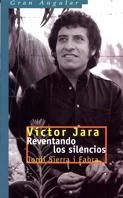 VICTOR JARA. REVENTANDO LOS SILENCIOS | 9788434865648 | SIERRA I FABRA, JORDI | Llibreria L'Illa - Llibreria Online de Mollet - Comprar llibres online