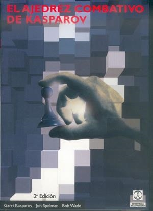 AJEDREZ COMBATIVO DE KASPAROV, EL | 9788480194167 | KASPAROV, GARI | Llibreria L'Illa - Llibreria Online de Mollet - Comprar llibres online