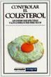 CONTROLAR EL COLESTEROL | 9788479014636