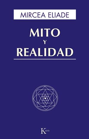 MITO Y REALIDAD | 9788472454491 | ELIADE, MIRCEA | Llibreria L'Illa - Llibreria Online de Mollet - Comprar llibres online