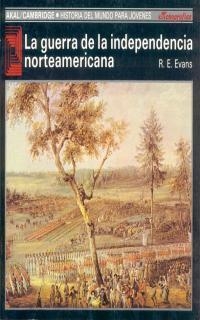 GUERRA DE LA INDEPENDENCIA NORTEAMERICANA | 9788476005590 | EVANS R.E. | Llibreria L'Illa - Llibreria Online de Mollet - Comprar llibres online