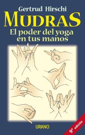 MUDRAS. EL PODER DEL YOGA EN TUS MANOS | 9788479533403 | HIRSCHI, GERTRUD