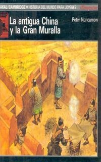 LA ANTIGUA CHINA Y LA GRAN MURALLA | 9788476005477 | NANCARROW, PETER | Llibreria L'Illa - Llibreria Online de Mollet - Comprar llibres online