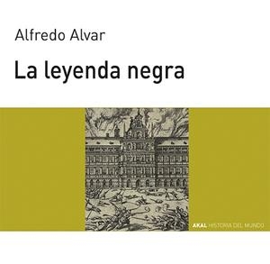 LEYENDA NEGRA, LA | 9788446007975 | ALVAR, ALFREDO | Llibreria L'Illa - Llibreria Online de Mollet - Comprar llibres online