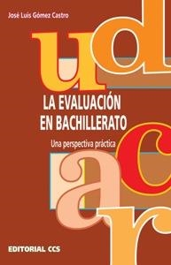EVALUACION EN BACHILLERATO | 9788483162453 | GOMEZ CASTRO, JOSE | Llibreria L'Illa - Llibreria Online de Mollet - Comprar llibres online