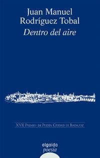 DENTRO DEL AIRE | 9788476478967 | RODRIGUEZ TOBAL, JUAN MANUEL | Llibreria L'Illa - Llibreria Online de Mollet - Comprar llibres online