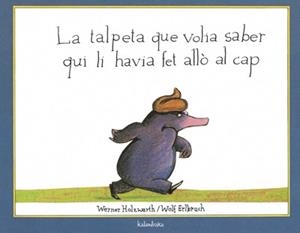 TALPETA QUE VOLIA SABER QUI LI HAVIA FET ALLO... | 9788495123787 | HOLZWARTH, WERNER | Llibreria L'Illa - Llibreria Online de Mollet - Comprar llibres online