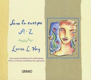 SANA TU CUERPO A-Z | 9788479533274 | HAY, LOUISE | Llibreria L'Illa - Llibreria Online de Mollet - Comprar llibres online