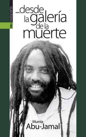 DESDE LA GALERIA DE LA MUERTE | 9788481360233 | ABU JAMAL, MUMIA | Llibreria L'Illa - Llibreria Online de Mollet - Comprar llibres online