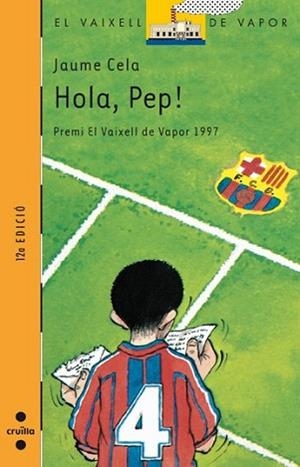 HOLA PEP | 9788482863740 | CELA, JAUME | Llibreria L'Illa - Llibreria Online de Mollet - Comprar llibres online