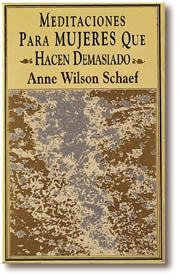 MEDITACIONES PARA MUJERES QUE HACEN DEMASIADO | 9788441400993 | SCHAEF, ANNE WILSON | Llibreria L'Illa - Llibreria Online de Mollet - Comprar llibres online