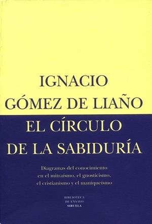CIRCULO DE LA SABIDURIA, EL | 9788478443901 | GOMEZ DE LIAÑO, IGNACIO | Llibreria L'Illa - Llibreria Online de Mollet - Comprar llibres online