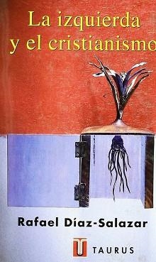 IZQUIERDA Y EL CRISTIANISMO, LA | 9788430602711 | DIAZ-SALAZAR, RAFAEL