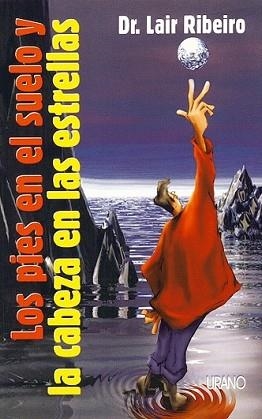 PIES EN EL SUELO Y LA CABEZA EN LAS ESTRELLAS, LOS | 9788479532161 | RIBEIRO, LAIR | Llibreria L'Illa - Llibreria Online de Mollet - Comprar llibres online