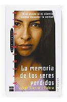 MEMORIA DE LOS SERES PERDIDOS, LA | 9788434861244 | SIERRA I FABRA, JORDI | Llibreria L'Illa - Llibreria Online de Mollet - Comprar llibres online