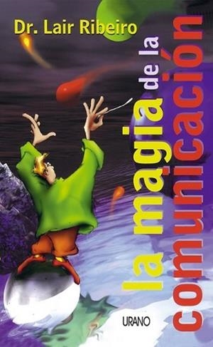MAGIA DE LA COMUNICACION, LA | 9788479532772 | RIBEIRO, LAIR | Llibreria L'Illa - Llibreria Online de Mollet - Comprar llibres online