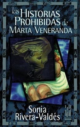 HISTORIAS PROHIBIDAS DE MARTA VENERANDA, LAS | 9788481361124 | RIVERA-VALDES, SONIA | Llibreria L'Illa - Llibreria Online de Mollet - Comprar llibres online