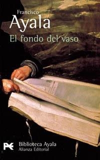FONDO DEL VASO, EL | 9788420638096 | AYALA, FRANCISCO | Llibreria L'Illa - Llibreria Online de Mollet - Comprar llibres online