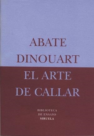 ARTE DE CALLAR, EL | 9788478444496 | DINOUART, ABATE | Llibreria L'Illa - Llibreria Online de Mollet - Comprar llibres online