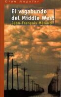 VAGABUNDO DEL MIDDLE WEST, EL | 9788434864351 | MENARD, JEAN-FRANÇOIS
