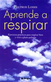 APRENDE A RESPIRAR | 9788479013103 | LODES, HILTRUD | Llibreria L'Illa - Llibreria Online de Mollet - Comprar llibres online