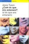 COM ES QUE ENS ENTENEM? | 9788475966465 | TUSON, JESUS | Llibreria L'Illa - Llibreria Online de Mollet - Comprar llibres online