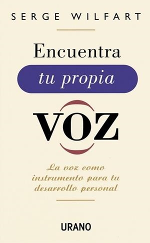 ENCUENTRA TU PROPIA VOZ | 9788479533168 | WILFART, SERGE | Llibreria L'Illa - Llibreria Online de Mollet - Comprar llibres online