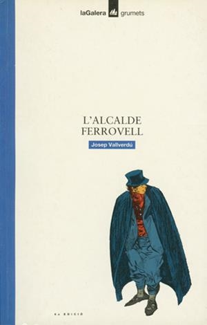 ALCALDE FERROVELL, L' | 9788424681876 | VALVERDU, JOSEP | Llibreria L'Illa - Llibreria Online de Mollet - Comprar llibres online