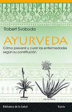 AYURVEDA | 9788472453296 | SVOBODA, ROBERT | Llibreria L'Illa - Llibreria Online de Mollet - Comprar llibres online