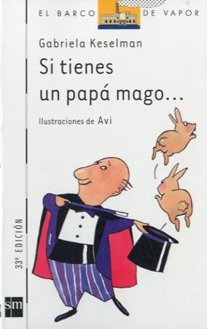 SI TIENES UN PAPA MAGO... | 9788434846616 | KESELMAN, GABRIELA | Llibreria L'Illa - Llibreria Online de Mollet - Comprar llibres online