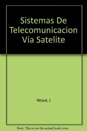 SISTEMAS DE TELECONICACIONES VIA SATELITE | 9788428321761 | WOOD, JAMES | Llibreria L'Illa - Llibreria Online de Mollet - Comprar llibres online