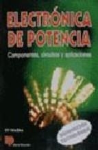 ELECTRONICA DE POTENCIA. COMPONENTES, CIRCUITOS Y | 9788428321686
