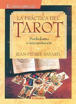 PRACTICA DEL TAROT, LA | 9788430579792 | BAYARD, JEAN PIERRE | Llibreria L'Illa - Llibreria Online de Mollet - Comprar llibres online