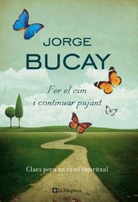 FER EL CIM I CONTINUAR PUJANT | 9788474107470 | BUCAY, JORGE | Llibreria L'Illa - Llibreria Online de Mollet - Comprar llibres online