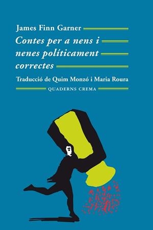 CONTES PER A NENS I NENES POLITICAMENT CORRECTES | 9788477271536 | FINN GARNER,JAMES | Llibreria L'Illa - Llibreria Online de Mollet - Comprar llibres online
