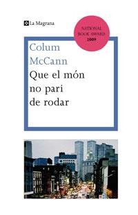 QUE EL MON NO PARI DE RODAR | 9788474106855 | MCCANN, COLUM | Llibreria L'Illa - Llibreria Online de Mollet - Comprar llibres online