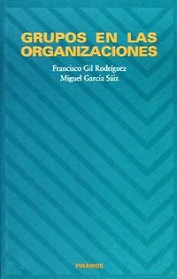 GRUPOS EN LAS ORGANIZACIONES | 9788436809657 | GIL RODRIGUEZ, FRANCISCO | Llibreria L'Illa - Llibreria Online de Mollet - Comprar llibres online