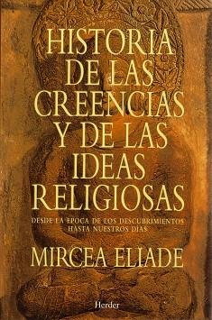 HISTORIA DE LAS CREENCIAS Y DE LAS IDEAS RELIGIOSA | 9788425418891 | ELIADE,MIRCEA | Llibreria L'Illa - Llibreria Online de Mollet - Comprar llibres online