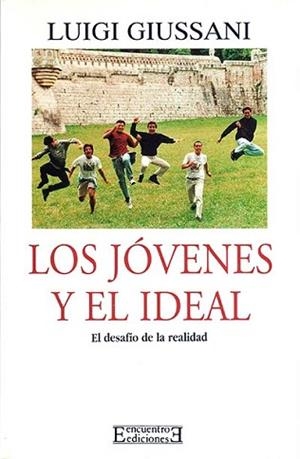 JOVENES Y EL IDEAL, LOS.DESAFIO DE LA REALIDAD | 9788474903966 | GIUSSANI, LUIGI