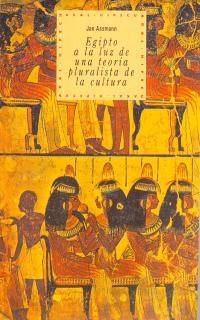 EGIPTO A LA LUZ DE UNA TEORIA PLURALISTA DE CULTUR | 9788446005452 | ASSMANN,JAN | Llibreria L'Illa - Llibreria Online de Mollet - Comprar llibres online