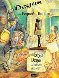 DEGAS Y LA PAQUEÑA BAILARINA | 9788488061362 | ANHOLT,LAURENCE | Llibreria L'Illa - Llibreria Online de Mollet - Comprar llibres online