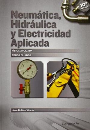 NEUMATICA, HIDRAULICA Y ELECRICIDAD APLICADA | 9788428316484 | ROLDAN VILORIA, JOSE | Llibreria L'Illa - Llibreria Online de Mollet - Comprar llibres online